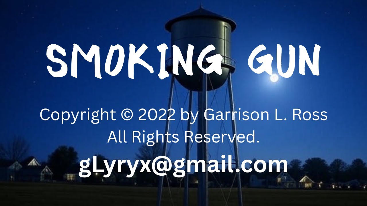 SMOKING GUN©️ by Garrison L. Ross