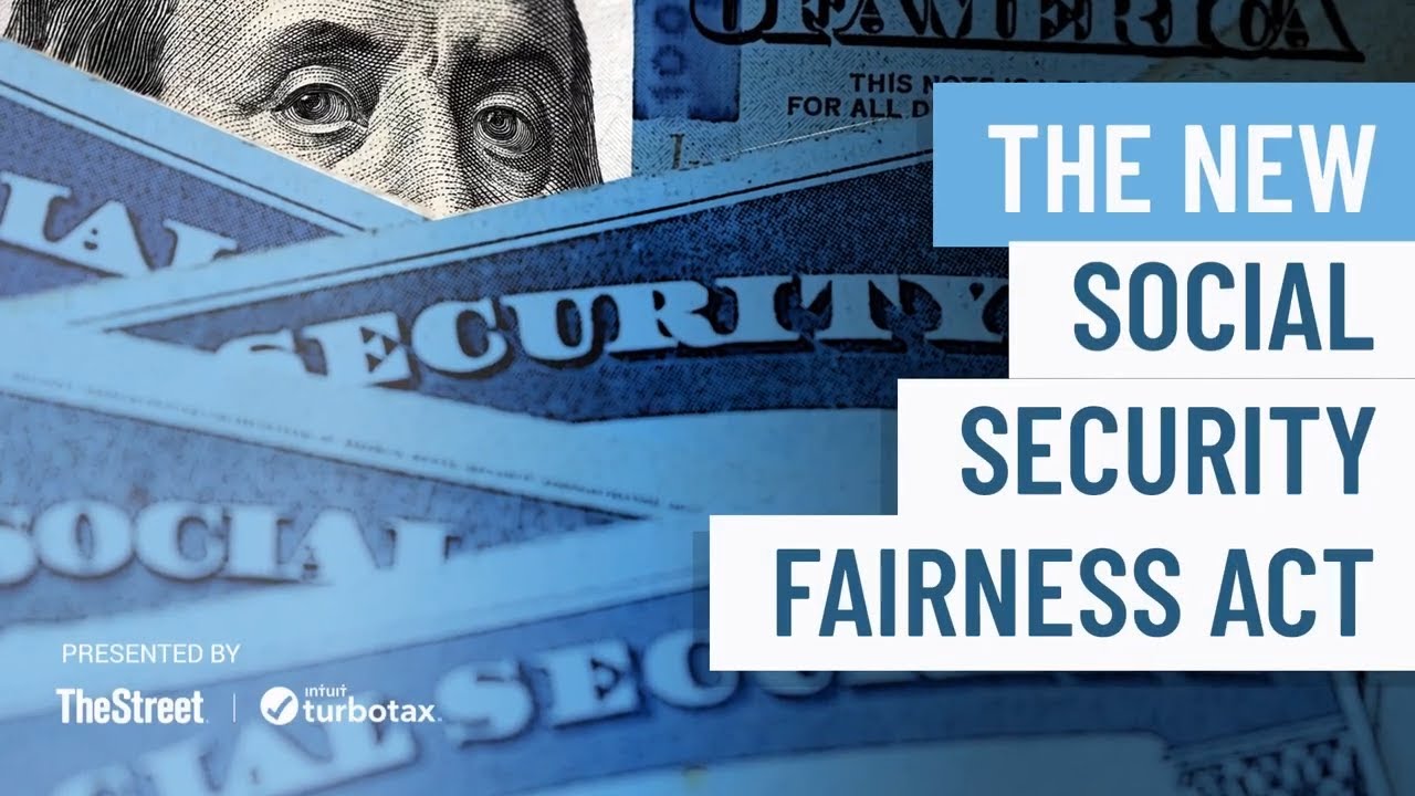 Understanding the new Social Security Fairness Act - Presented by TheStreet + TurboTax