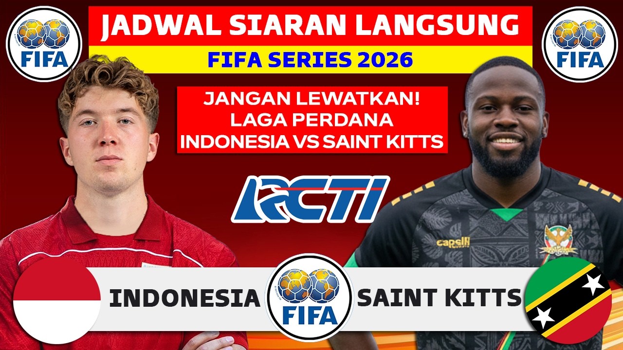 LAGA PERDANA! Jadwal FIFA Series 2026 - Indonesia vs Saint Kitts - Jadwal Timnas Indonesia Live