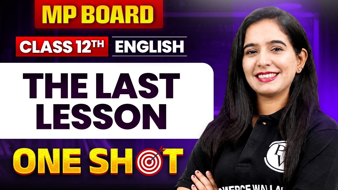 The Last Lesson One Shot | Class 12 English Chapter 1 | MP Board | Complete Explanation