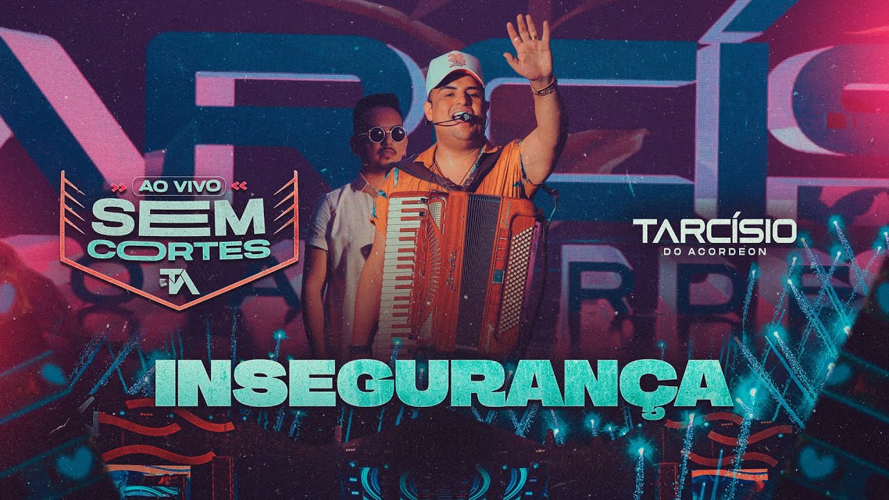 INSEGURAN&Ccedil;A - Tarc&iacute;sio do Acordeon (DVD Ao Vivo)