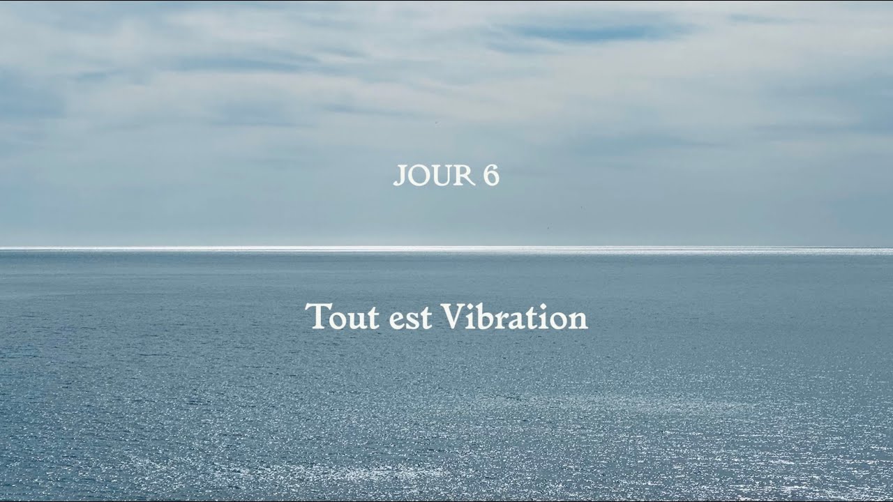 JOUR 6. Programme 7 jours de méditation  