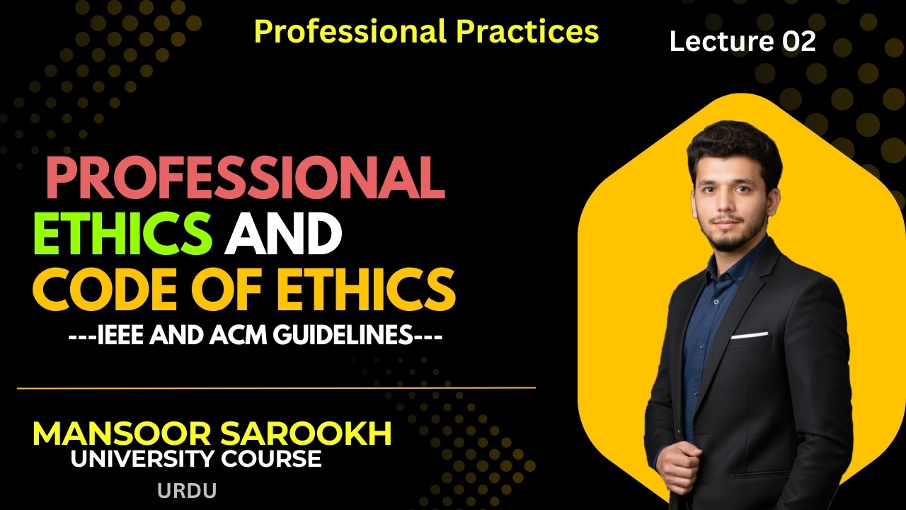 Professional Ethics & Code of Ethics | Lecture 02 | professional practices | Mansoor Sarookh