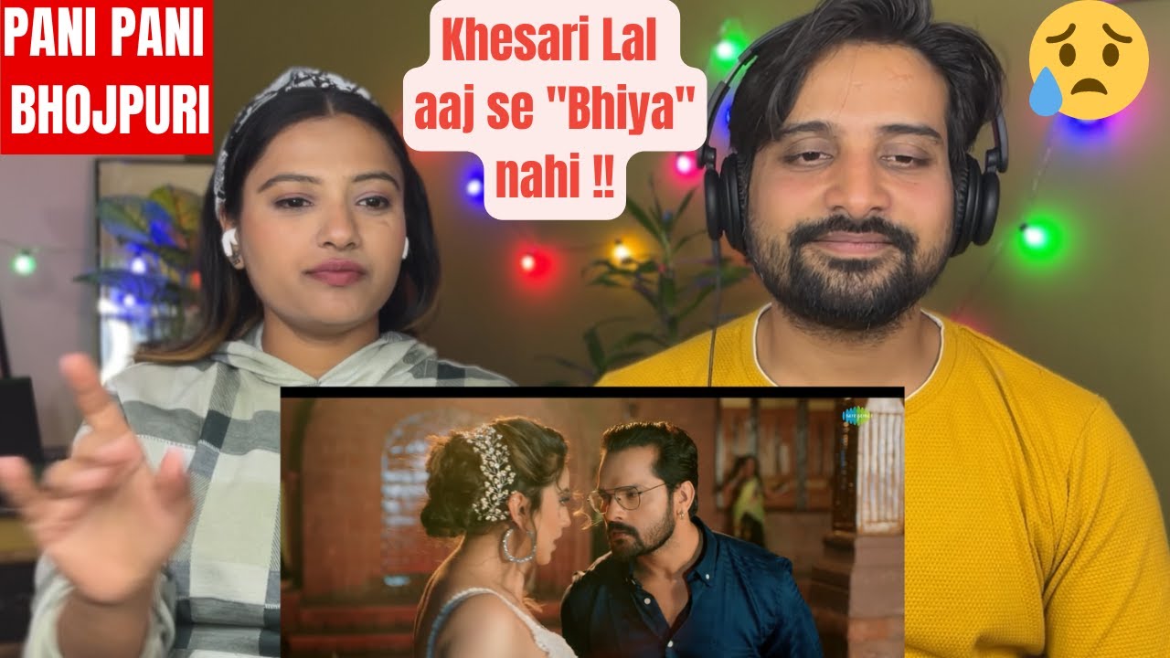 पानी पानी भोजपुरी | Khesari Lal  | Badshah  | Paani Paani Bhojpuri Gana | REACTION | Kerry Perry