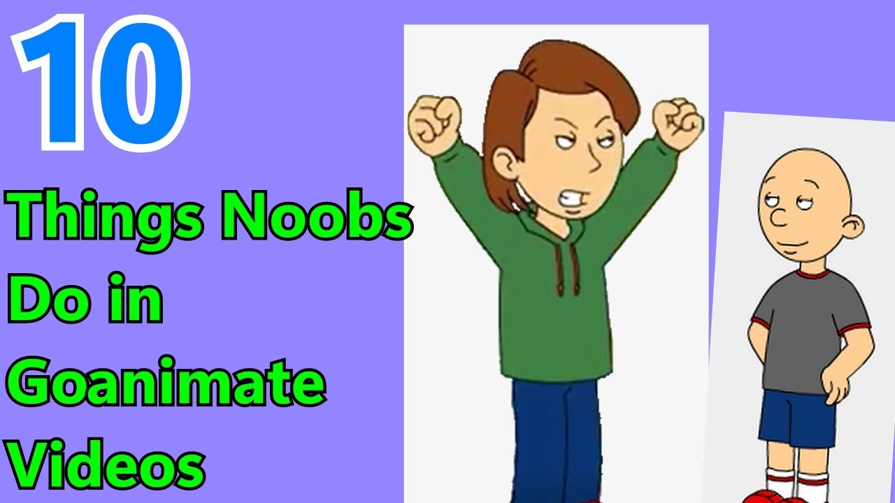 10 Things Noobs Do in Goanimate Videos