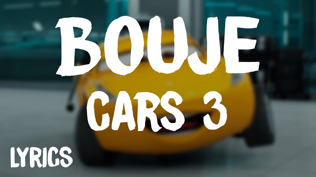 Cars 3 - Bouje | J - Perry ft. Shabba (Lyrics)