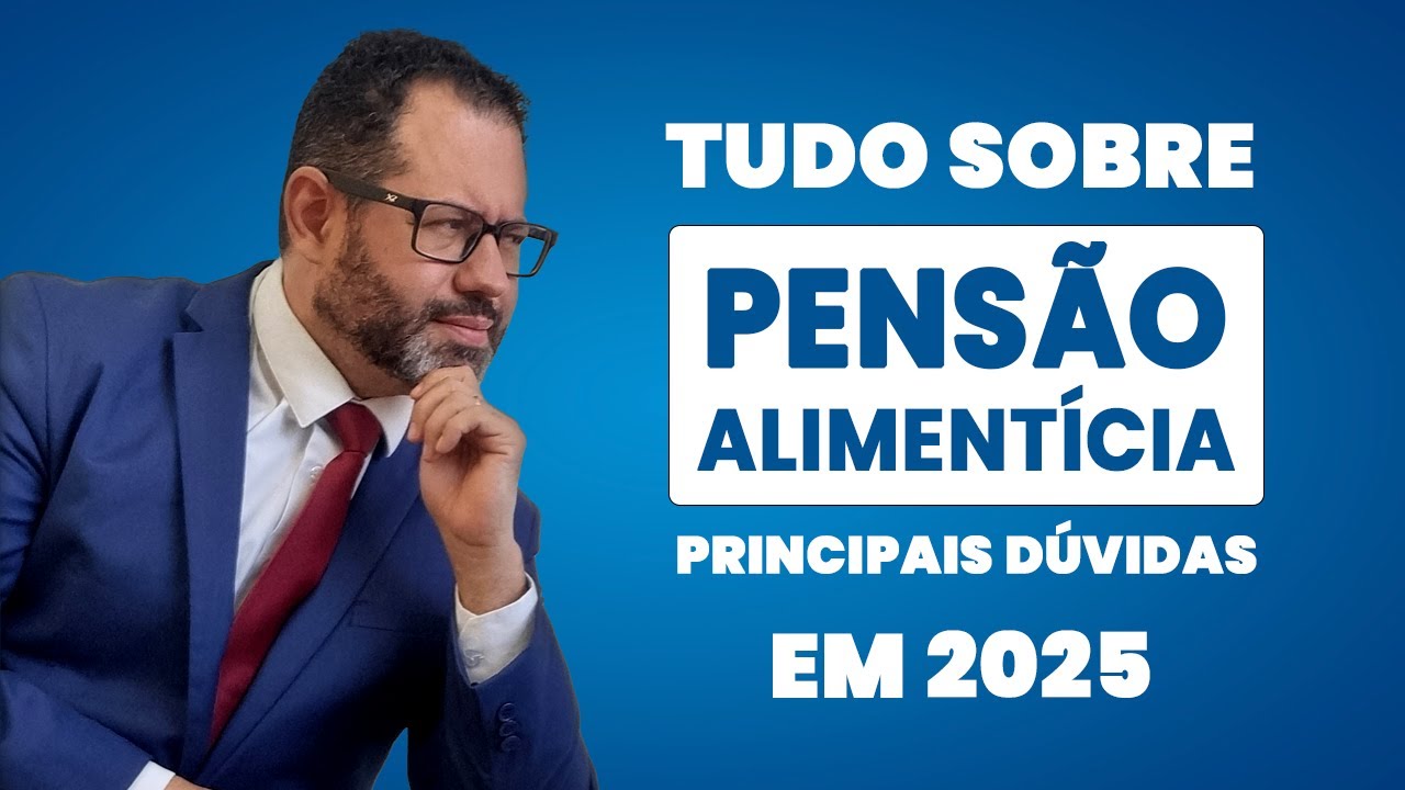 Tudo sobre PENSÃO ALIMENTÍCIA em 2025 - Até qual idade, quanto pagar, vai preso?
