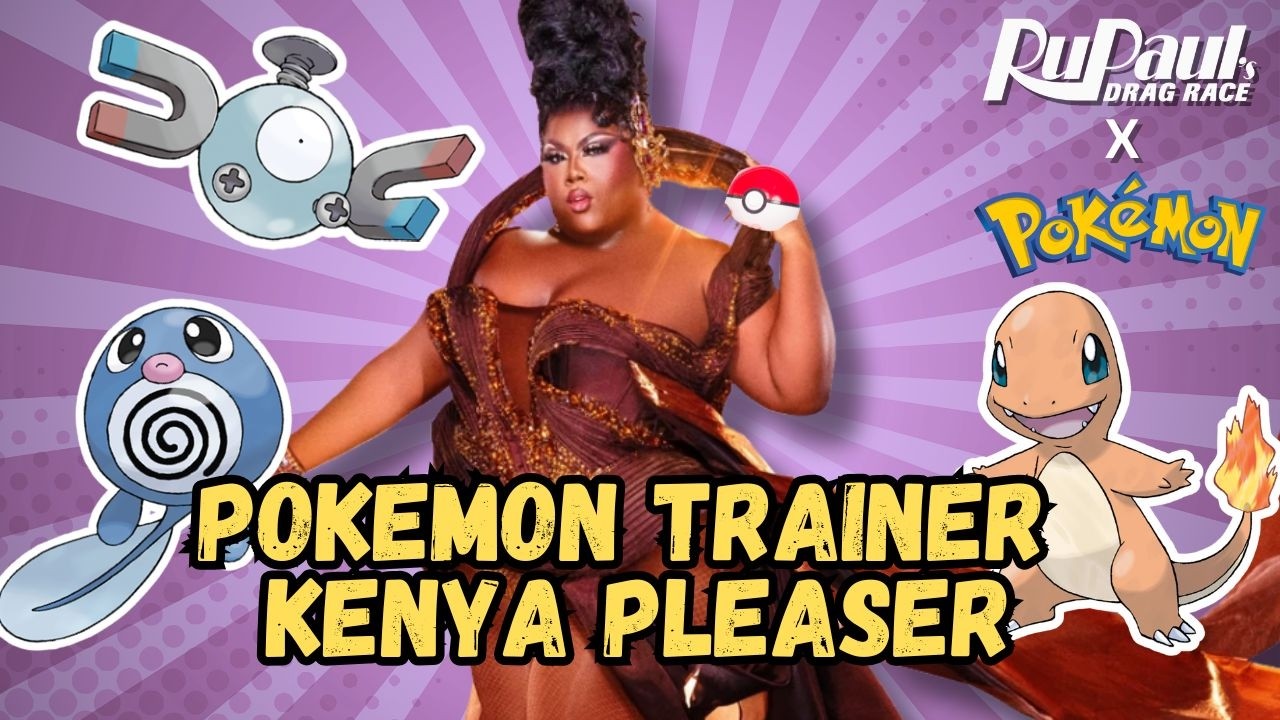 What if KENYA PLEASER were a POKEMON TRAINER | RuPaul's Drag Race Season 18 x Pokemon