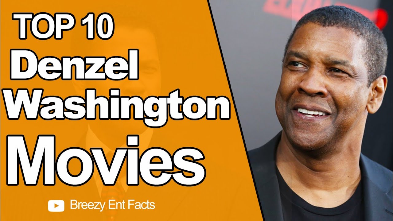 Top 10 Denzel Washington Movies Of All Time ( YOU MUST WATCH )