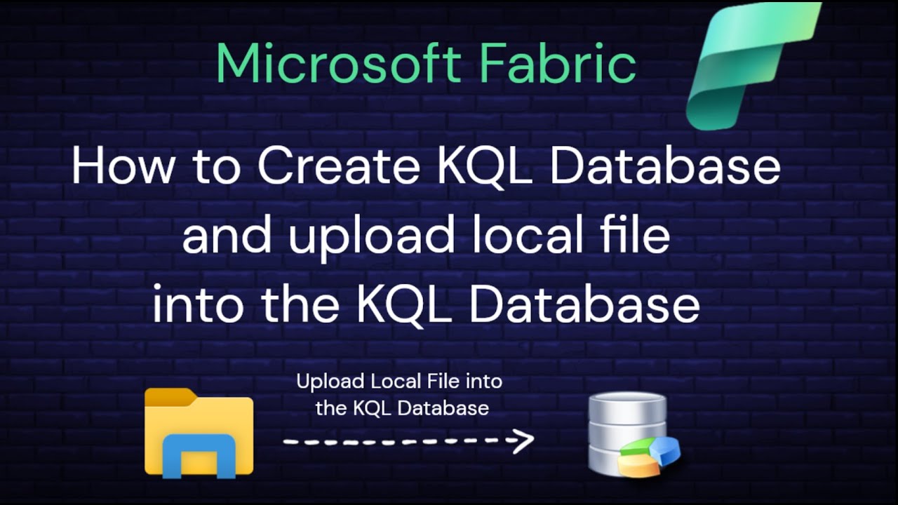 Microsoft Fabric KQL Database:How to Create KQL database and upload local file into the KQL Database
