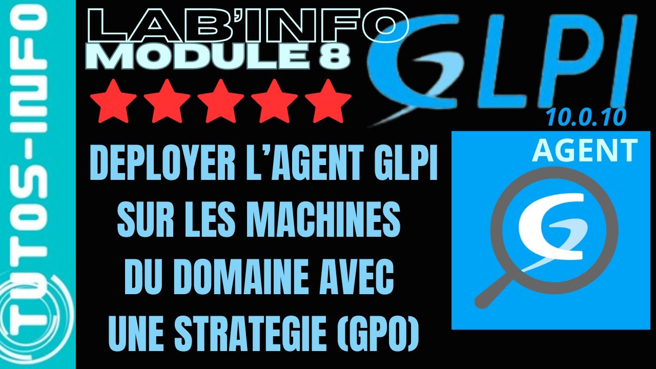 DEPLOYER L'AGENT GLPI 1.5 AVEC UNE STRATEGIE GPO POUR INVENTORIER LES MACHINES (module 8)