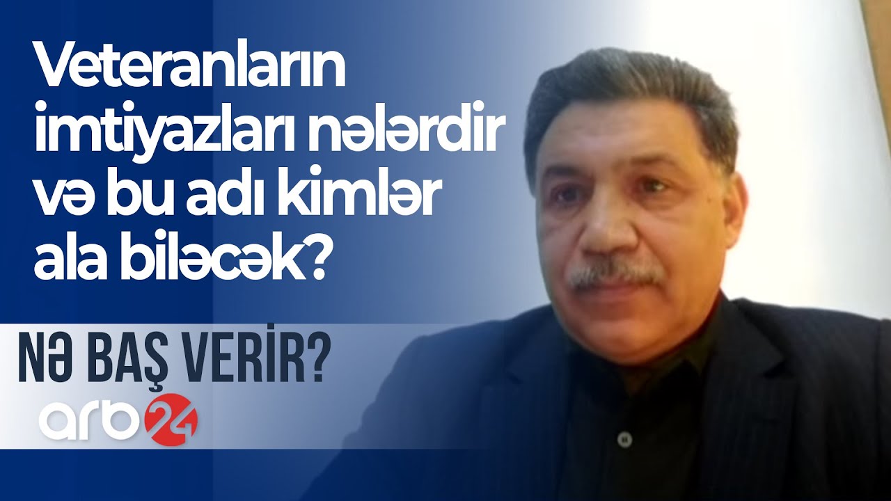 Veteranların imtiyazları nələrdir və bu adı kimlər ala biləcək? - NƏ BAŞ VERİR?