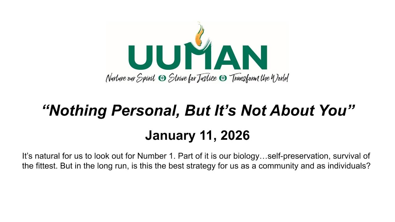 UUMAN Sunday Service, January 11, 2025 - “Nothing Personal, But It’s Not About You”