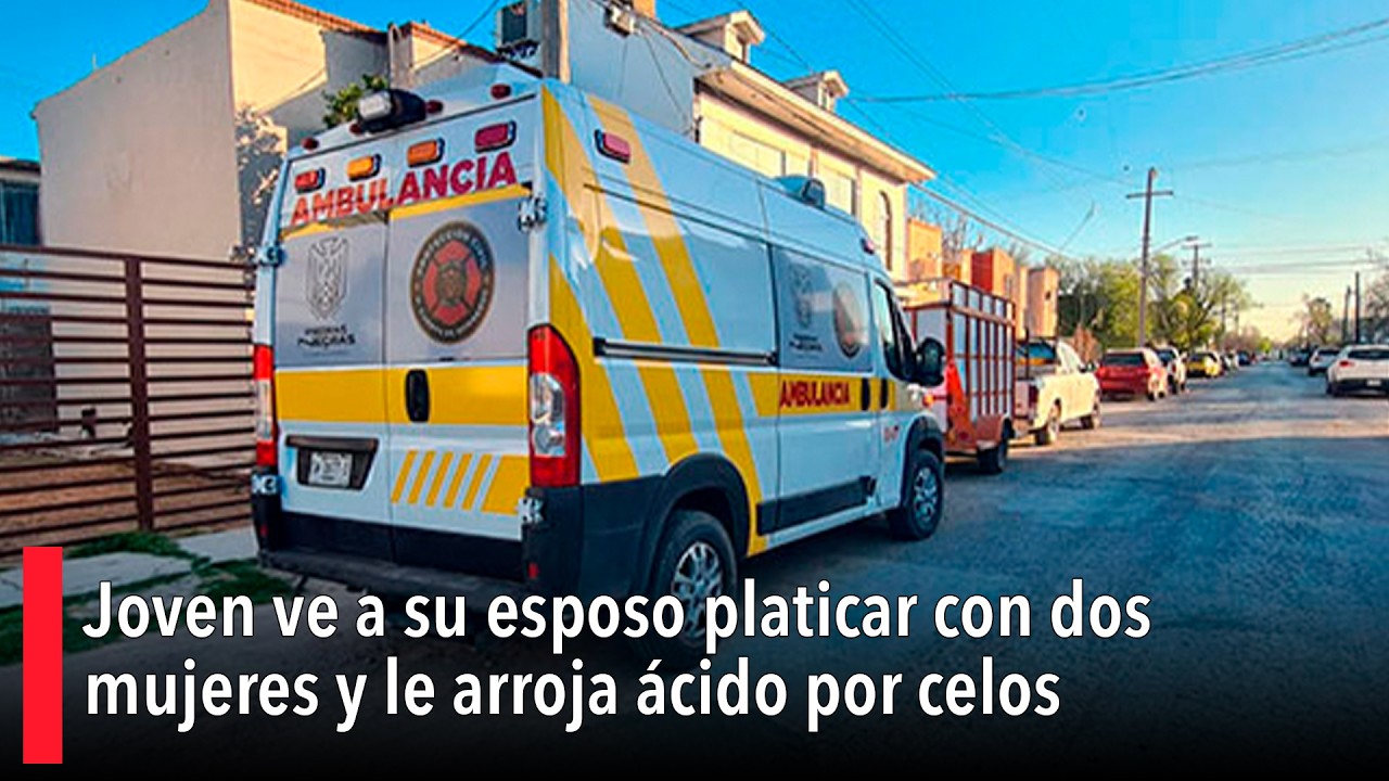 Joven ve a su esposo platicar con dos mujeres y le arroja ácido por celos en Coahuila