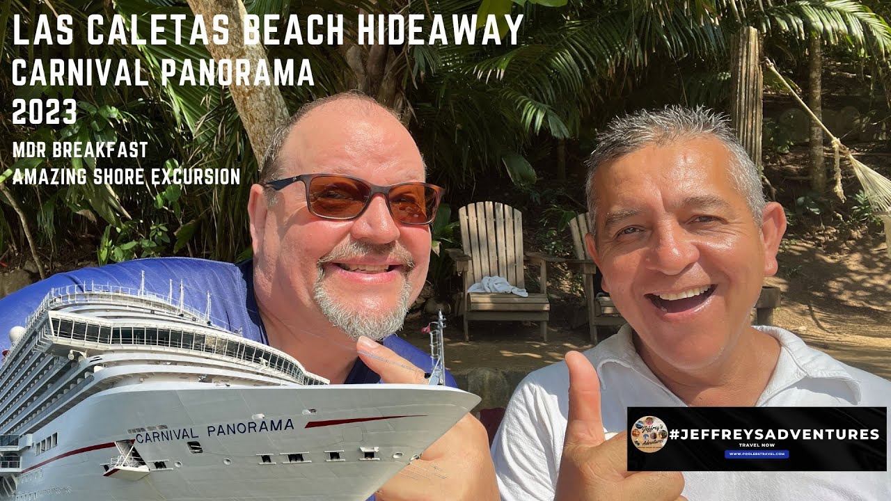 Carnival Panorama - Las Caletas Beach Hideaway, BEST BEACH EXCURSION,  MDR Breakfast