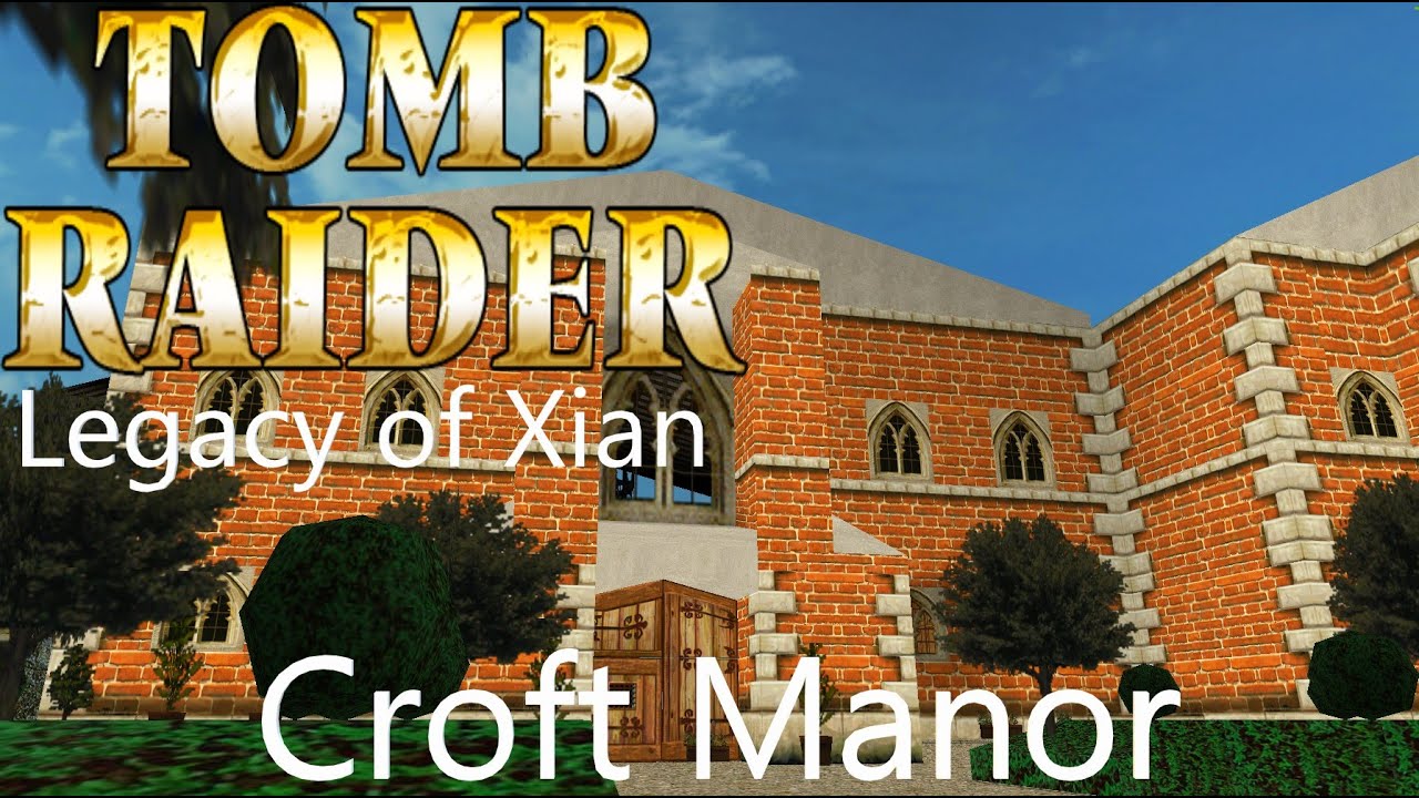 Tomb Raider - Legacy of Xian : Croft Manor Walkthrough