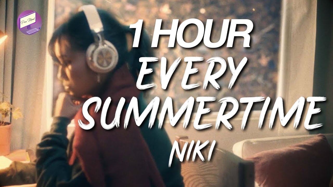 NIKI - Every Summertime (1 Hour Loop)