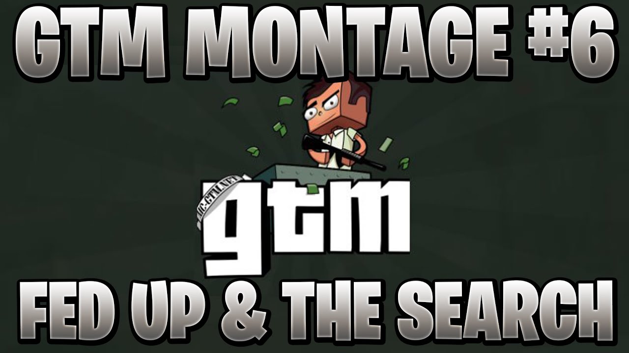 Fed Up & The Search | GTM Montage #6