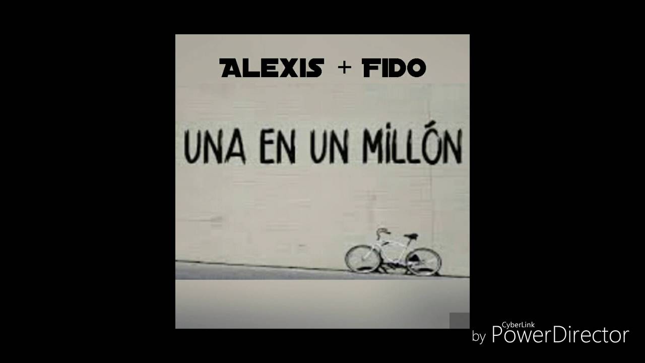Una en un millón {Alexis + Fido} Speed Version
