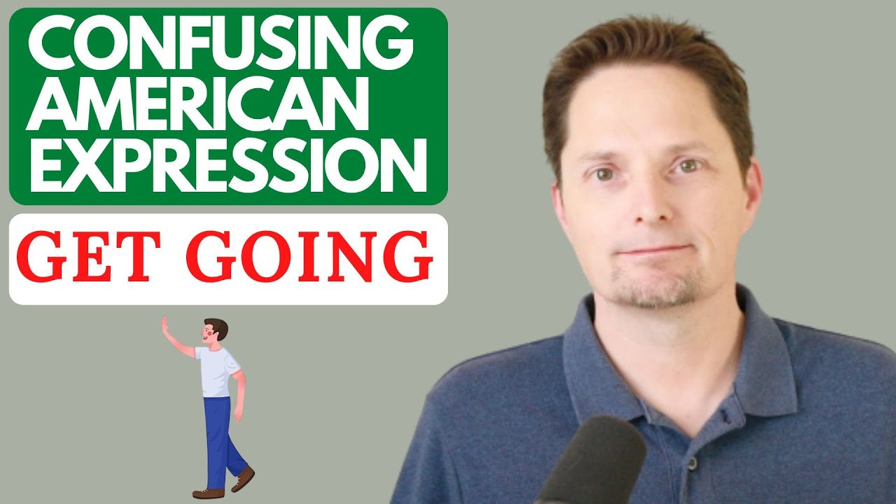 Learn American English Expressions / Confusing Expression / HAVE TO GET GOING /GOTTA GET GOING