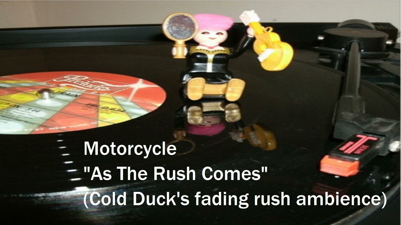 Motorcycle - As The Rush Comes (Cold Duck's fading rush ambience)