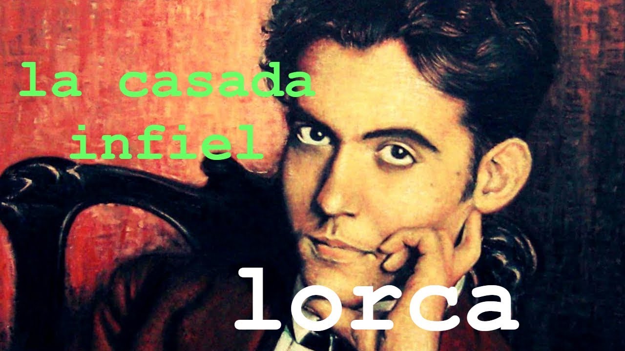LA CASADA INFIEL. Federico García Lorca.