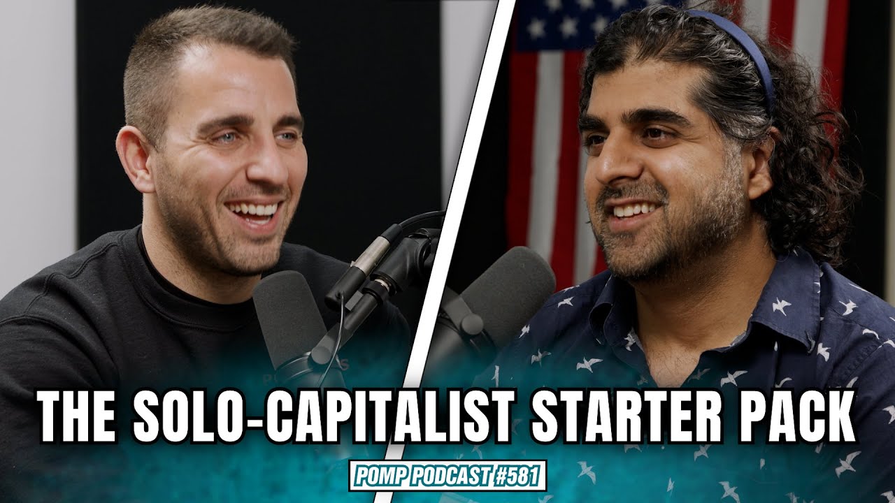The Solo-Capitalist Starter Pack | Shaan Puri | Pomp Podcast #581