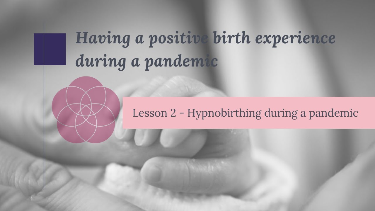 Lesson 2 - Hypnobirthing During A Pandemic | The Birth Collective