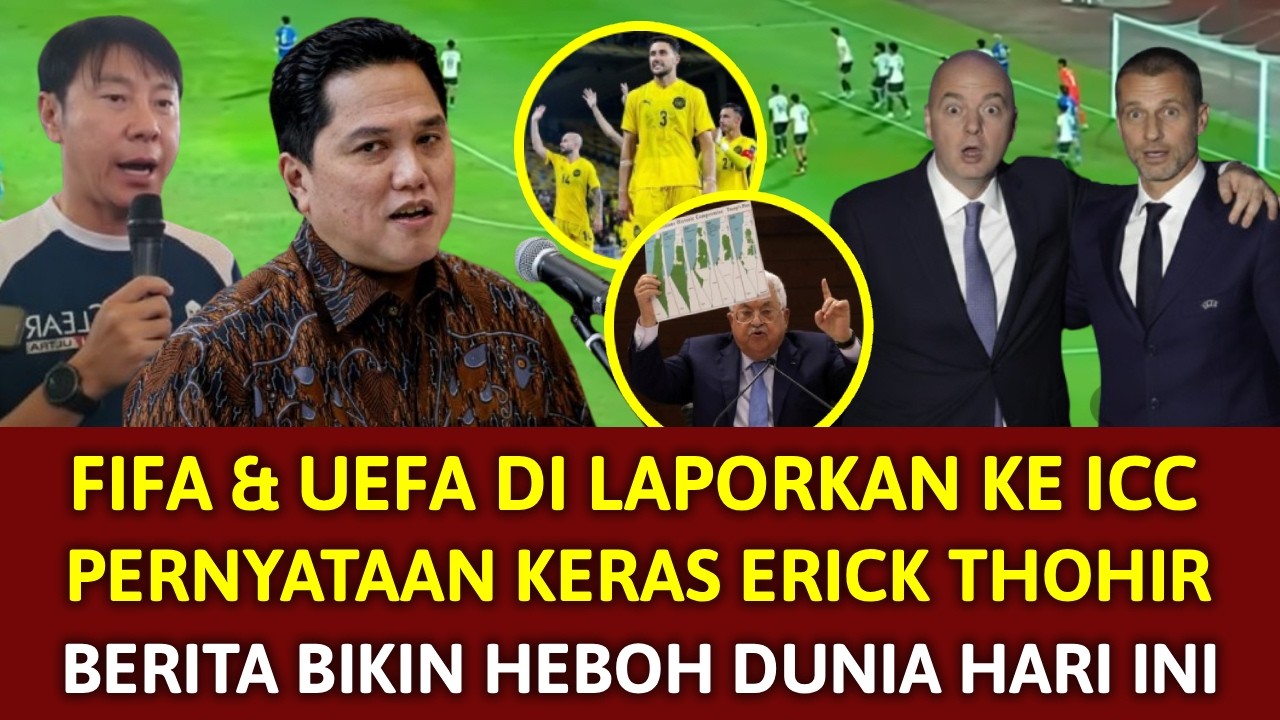 🔴 KEMBALI GEMPARKAN DUNIA !! FIFA & UEFA RESMI DI LAPORKAN KE ICC ~ PERNYATAAN BERKELAS ERICK THOHIR