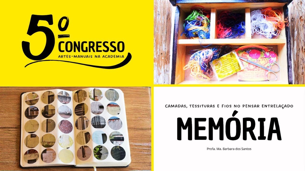 Tramas da memória no pensar entrelaçado - Comunicação Oral no 5. Congresso Artes-Manuais na Academia