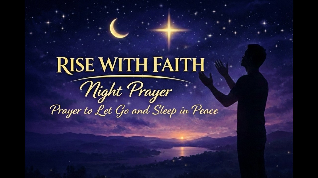 Prayer to Let Go and Sleep in Peace - NIGHT PRAYER