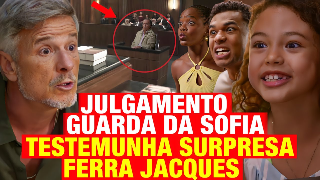 DONA DE MIM: RESUMO SEGUNDA 20/10 - JULGAMENTO da GUARDA da Sofia! Testemunha SURPRESA FERRA Jacques