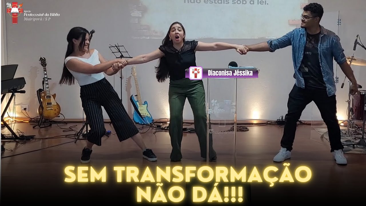 ICPBB Mairiporã | SEM TRANSFORMAÇÃO NÃO DÁ | Diaconisa Jéssika