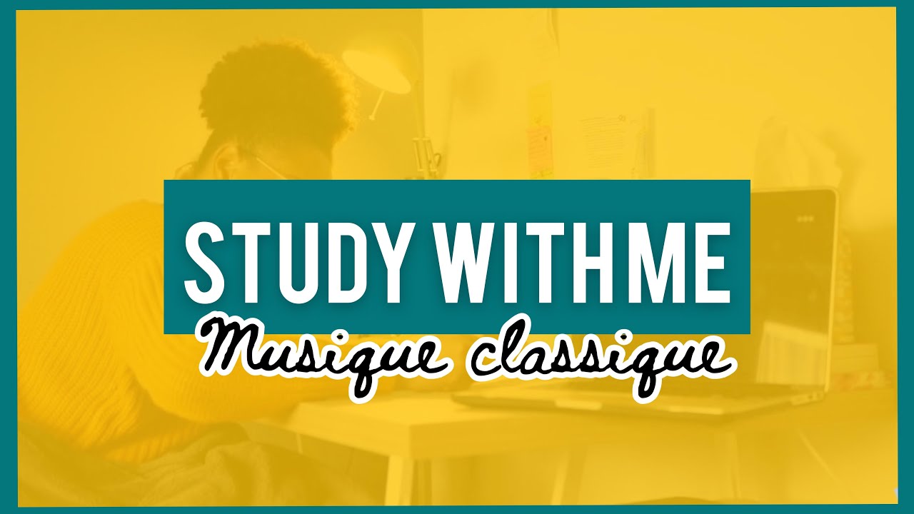 REAL TIME  STUDY WITH ME (musique classique) 1H