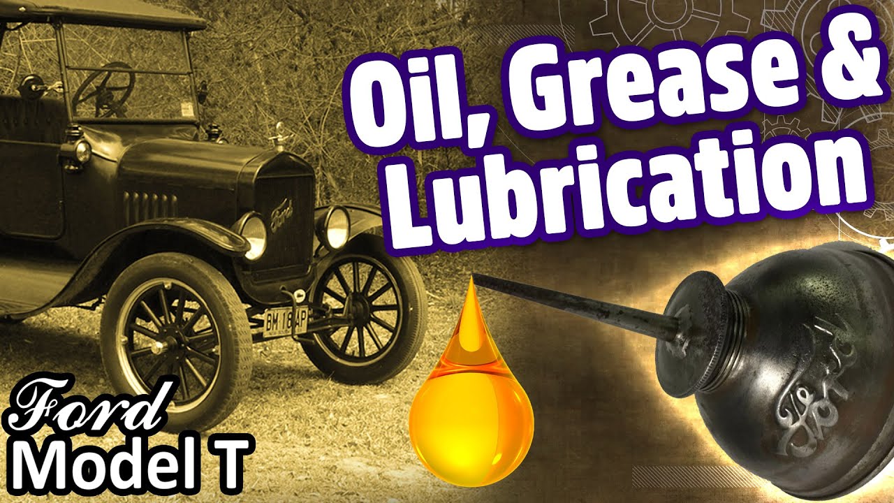 Ford Model T - Oil, Grease & Lubrication