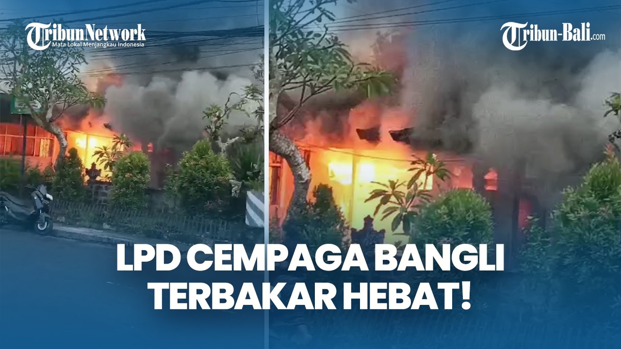 Kebakaran Hebat Landa LPD Cempaga Bangli, Delapan Tangki Air Dihabiskan