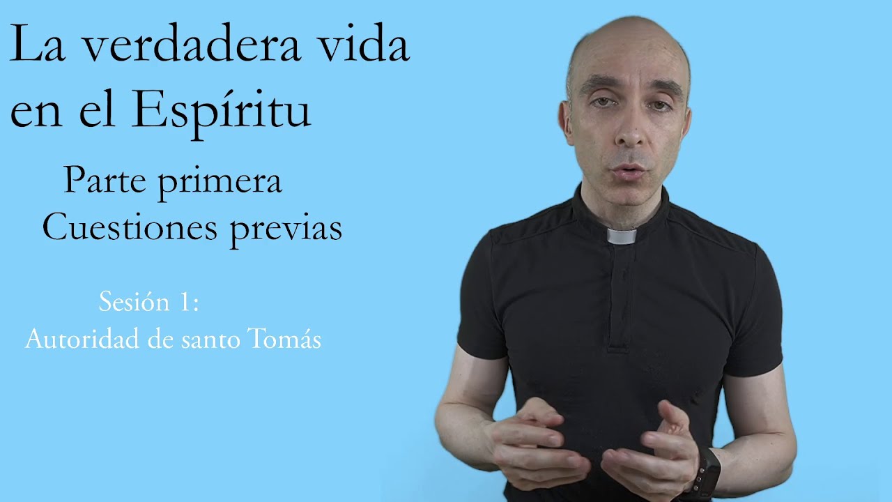 Sesión 1 del seminario sobre la verdadera vida espiritual en Santo Tomás.