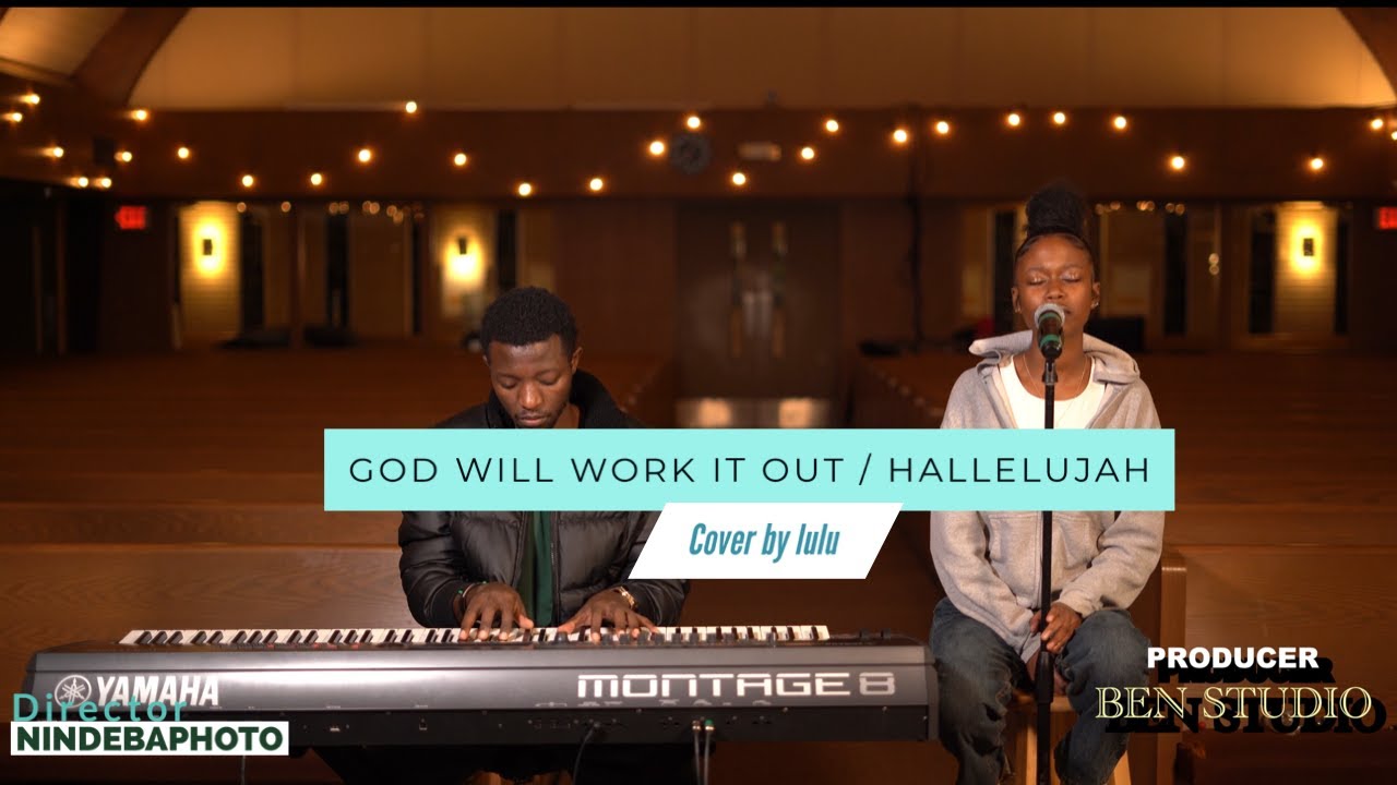 GOD WILL WORK IT OUT /  HALLELUJAH COVER BY LULU