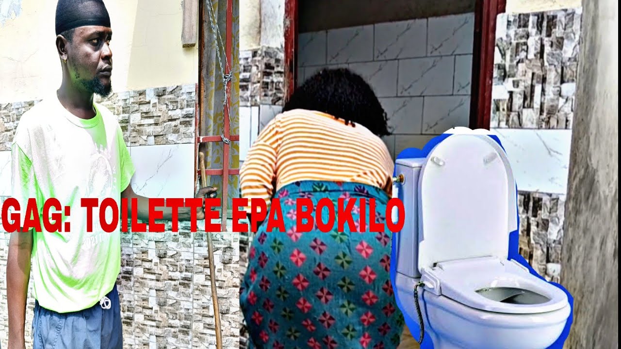 GAG: TOILETTE EPA BOKILO AVC SILVIA,MABIDI,NGOMBE ET  LA TEAM 