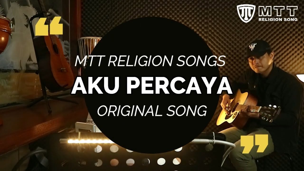 AKU PERCAYA (ACOUSTIC ORIGINAL RELIGION SONG) MTT RELIGION SONG