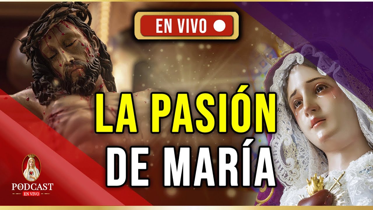 Viernes de Dolores: La Pasión Vivida por María 83° Podcast en VIVO