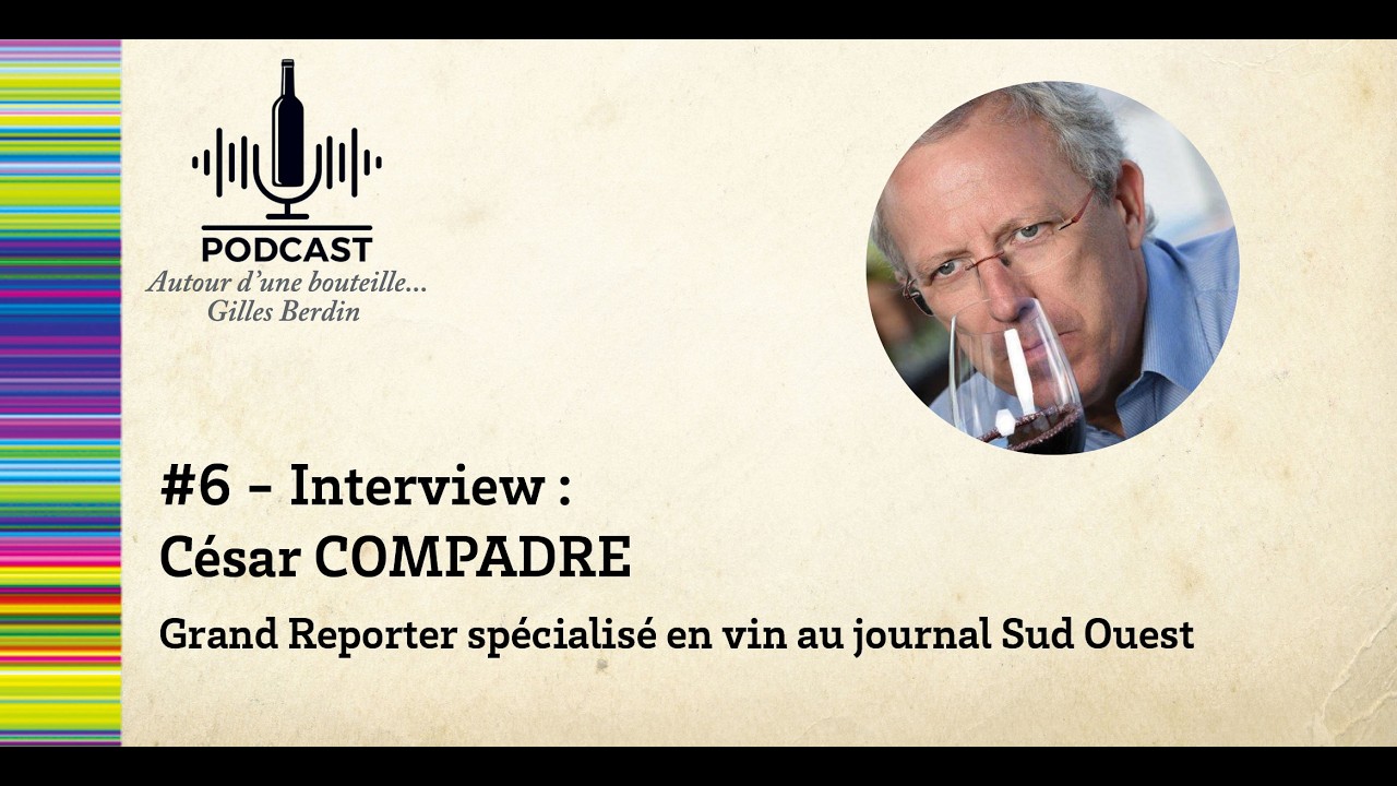 #6 -Autour d'une Bouteille - Interview César Compadre.