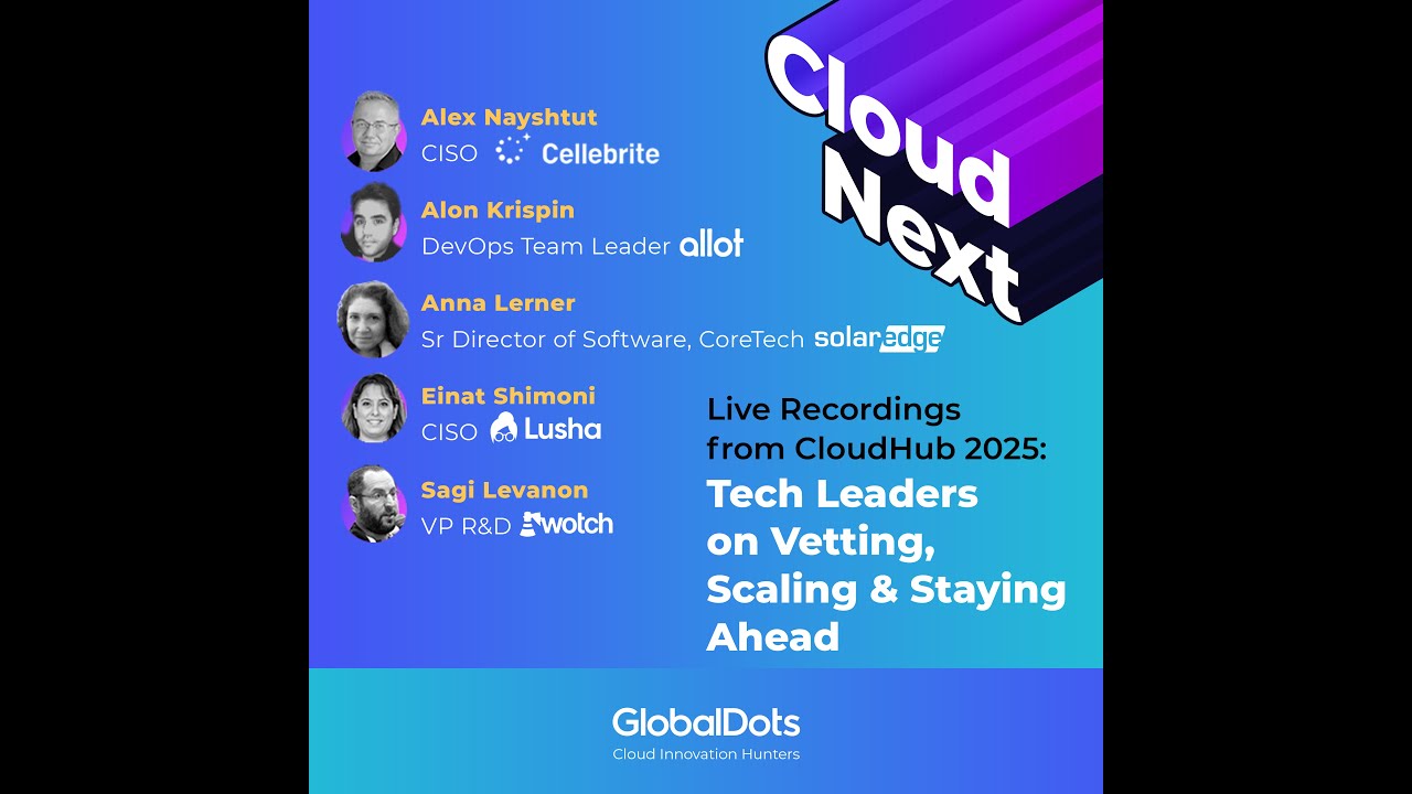 CloudHub 2025: Tech Leaders on Vetting, Scaling & Staying Ahead