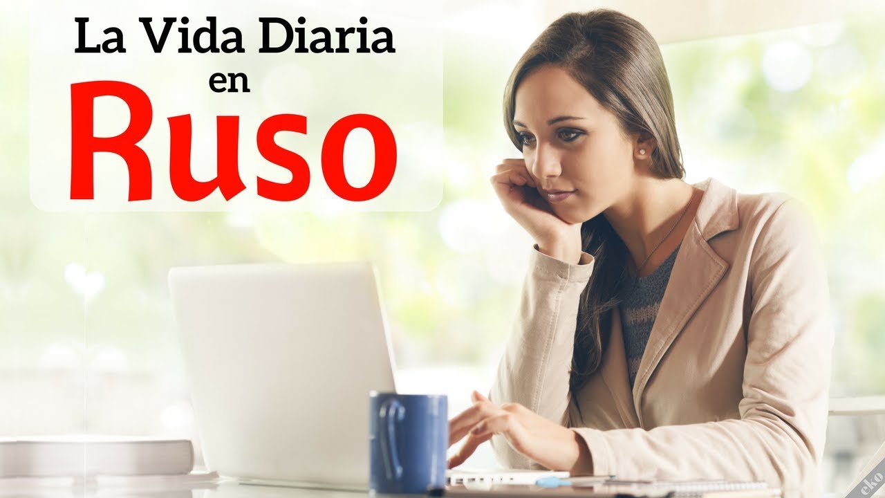 Aprende Ruso Para La Vida Diaria 😎130 Frases Cotidianas en Ruso 👍 Español  Ruso