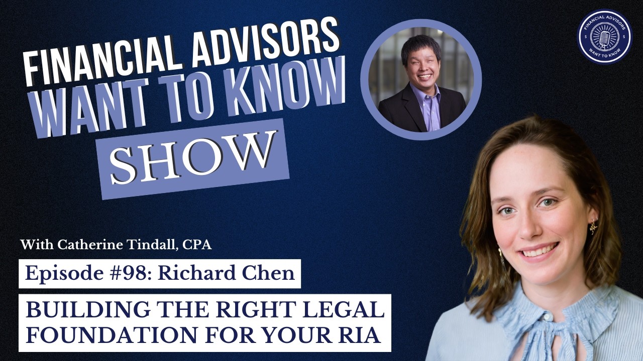 Financial Advisors Want to Know Podcast: Building the Right Legal Foundation for Your RIA | Ep. 98