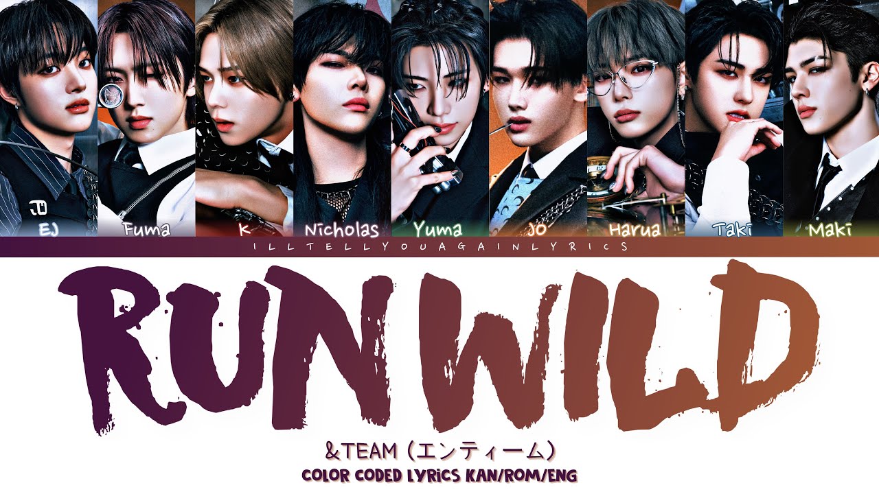&TEAM [エンティーム] “Run Wild”Lyrics [Color Coded Kan_Rom_Eng]