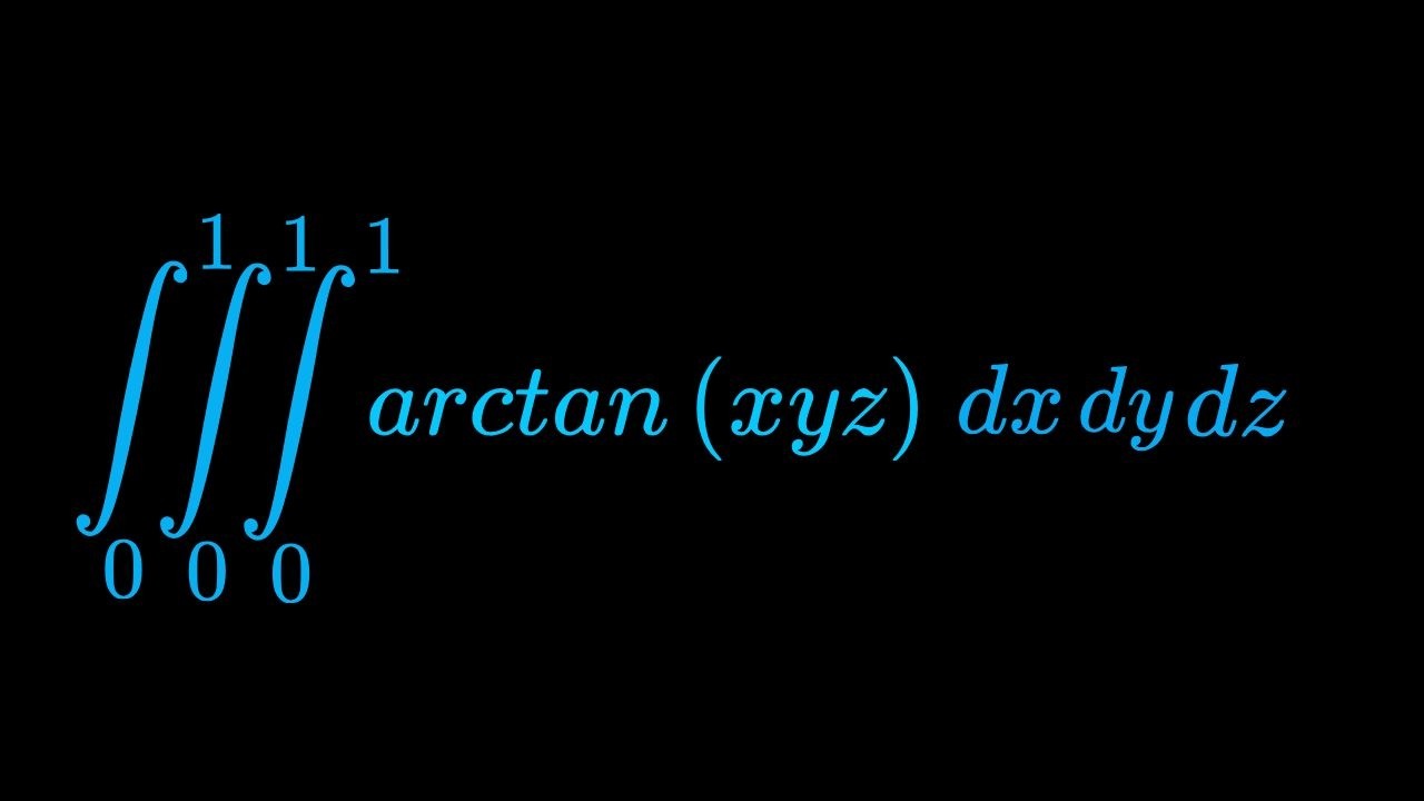 Triple Monster Integral of arctan(xyz) dxdydz from 0 to 1