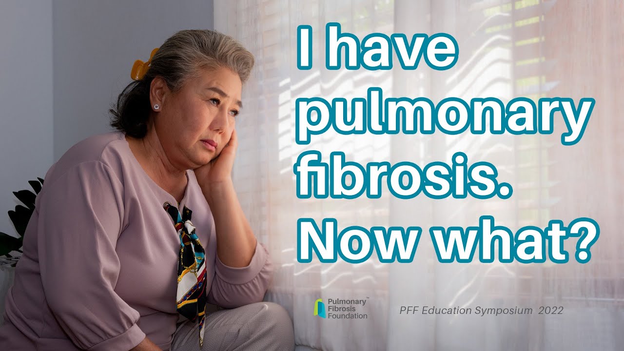 I have pulmonary fibrosis. Now what?