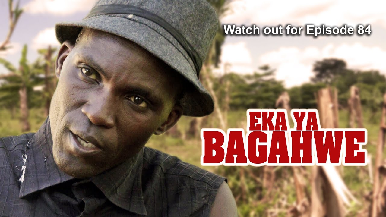 EKA YA BAGAHWE   EPISODE 84