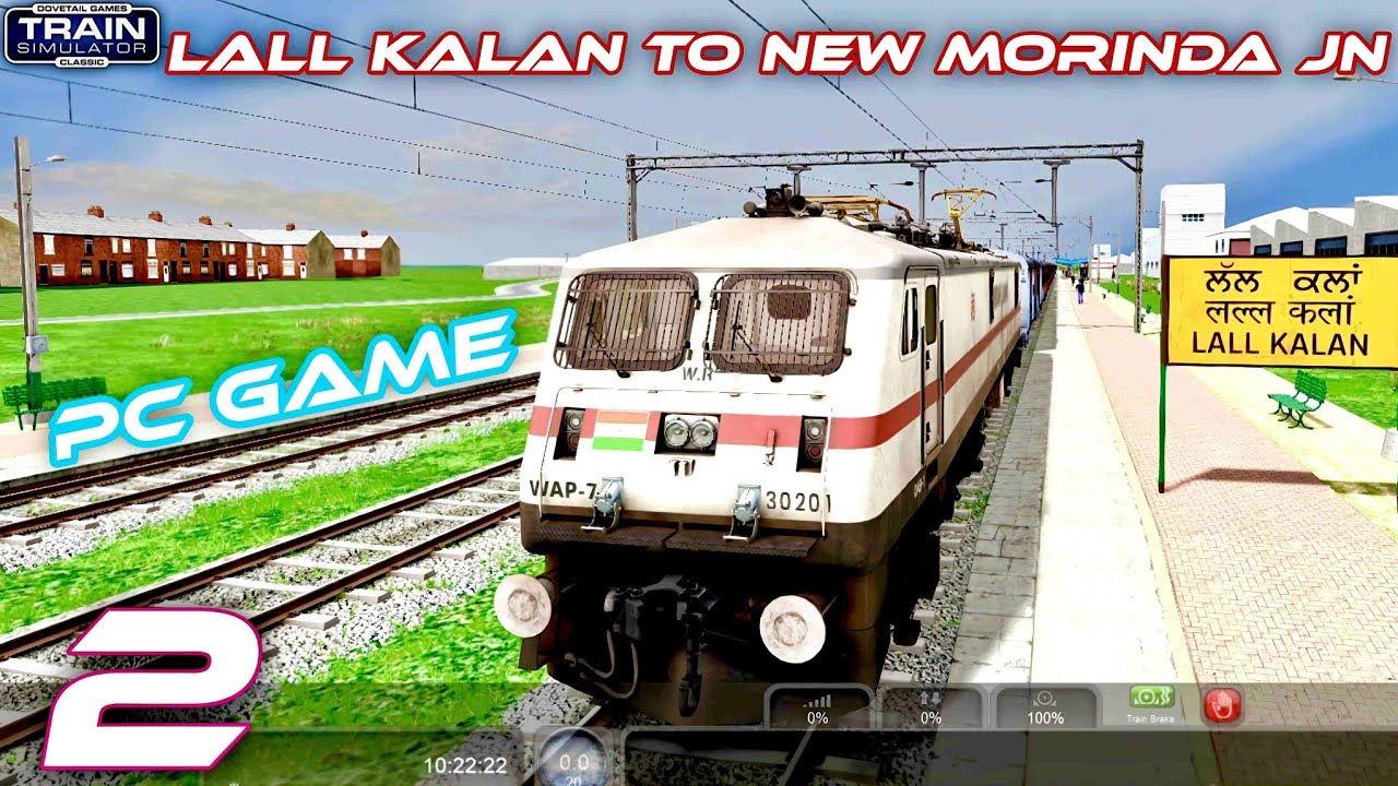 LAL KALAN - NEW MORINDA JN l WAP -7 ELECTRIC ENGINE l PART -2 I TRAIN SIMULTOR CLASSIC I PC GAMEPLAY